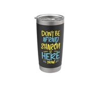 No tengas miedo Sharon está aquí ahora Funny Sharon Nombre Vaso térmico de acero inoxidable de doble pared