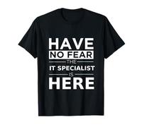 No tengas Miedo, un especialista en TI está aquí, Divertido Regalo, Trabajo Camiseta