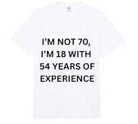 No Tengo 70 años Tengo 18 años con 54 años de Experiencia Persona Mayor Comfort Colors Adult Heavyweight T-Shirt