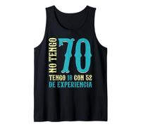 No Tengo 70 Años Tengo 18 Y 52 De Experiencia 70 Cumpleaños Camiseta sin Mangas