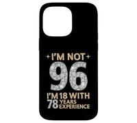 No Tengo 96 años, Tengo 18 años con 78 años de Experiencia Funny 96th b-Day Carcasa para iPhone 14 Pro MAX