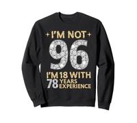 No Tengo 96 años, Tengo 18 años con 78 años de Experiencia Funny 96th b-Day Sudadera