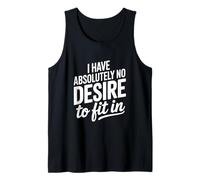 No Tengo Absolutamente ningún Deseo de Encajar Camiseta sin Mangas