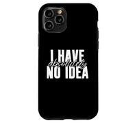 No tengo absolutamente ninguna idea distraído Ausente Mentalidad Inconsciente Carcasa para iPhone 11 Pro