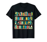 No tengo control de estante Lector de libros Biblioteca Lectura Divertido Camiseta