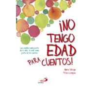 ¡no Tengo Edad Para Cuentos!