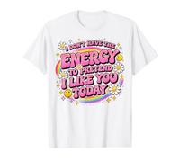 No Tengo energía para fingir Que me Gustas Hoy Camiseta gráfica económica, Hombre, Blanco, XL