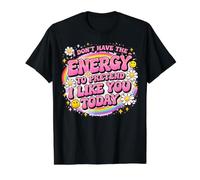 No Tengo energía para fingir Que me Gustas Hoy Camiseta gráfica económica, Hombre, Negro, S
