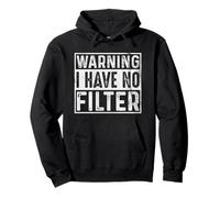 No tengo filtro Humor sin filtrar Cita sarcástica Sudadera con Capucha