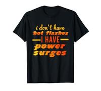 NO Tengo Flashes Calientes SOBRETENCIAS DE Potencia Meme Divertido Menopausia Camiseta gráfica económica