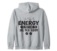 No Tengo la energía para fingir Que me Gustas Hoy Sudadera con Capucha