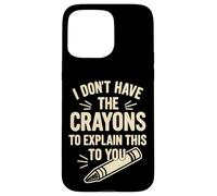 No tengo los crayones para explicarte esto Carcasa para iPhone 15 Pro Max