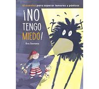 ¡No tengo miedo!: 10 cuentos para superar temores y pánicos / I'm Not Afraid! (Emociones, valores y hábitos)