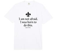 No Tengo Miedo de Haber Nacido para Hacer Esta Juana de Arco con Tinta Negra Comfort Colors Adult Heavyweight T-Shirt