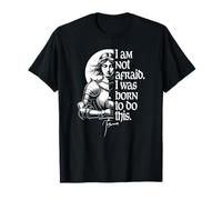 No Tengo Miedo. Nací para Hacer Esto. Juana de Arco English Camiseta