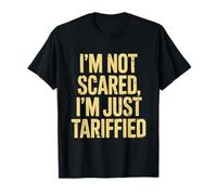 No tengo miedo, solo soy Tarifficado Sarcasmo político divertido Camiseta