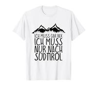 No tengo nada que ir sólo a TIROL DEL SUR Camiseta