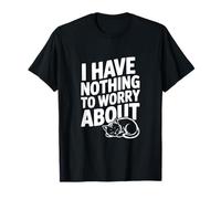 No Tengo Nada Que preocuparme por la Cita Motivacional Camiseta