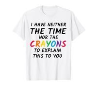 No Tengo ni el Tiempo ni los crayones para Explicar Esto Camiseta gráfica económica