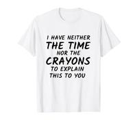 No Tengo ni el Tiempo ni los crayones para Explicar Esto Camiseta gráfica económica, Hombre, Blanco, L