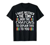 No Tengo ni el Tiempo ni los crayones para Explicar Esto Camiseta gráfica económica, Hombre, Negro, S