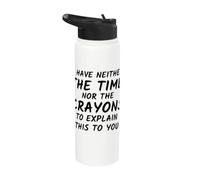 No tengo ni el tiempo ni los crayones para explicar esto Stainless Steel Insulated Water Bottle