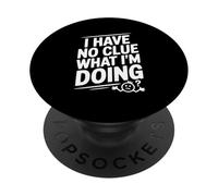 No Tengo ni Idea de lo Que Estoy Haciendo Humor Divertido PopSockets PopGrip Adhesivo