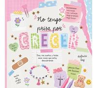 No tengo prisa por crecer: Un devocional de 15 días para niñas que desean crecer de la mano de Dios