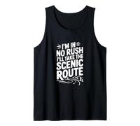 No Tengo prisa, tomaré el Viaje de la Vida de la Ruta escénica Camiseta sin Mangas