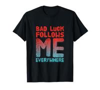 No Tengo Suerte, Hermano, envía Mensajes de Texto a Personas Divertidas, mi Mala Suerte me Sigue a Todas Partes Camiseta