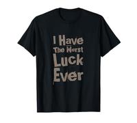 No Tengo Suerte, Hermano, envía un Mensaje de Texto a Gente Divertida: Tengo la Peor Suerte de la Historia Camiseta
