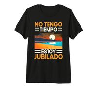 No Tengo Tiempo Estoy Jubilado jubilacion Regalo Hombre Camiseta Premium
