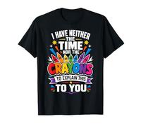 No Tengo Tiempo ni crayones para explicarte Esto Camiseta