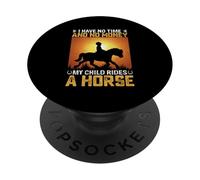 No Tengo Tiempo ni Dinero Mi Hijo Monta un Caballo PopSockets PopGrip Adhesivo