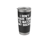 No tengo tiempo para combinar mis calcetines: dicho sarcástico divertido Vaso térmico de acero inoxidable de doble pared