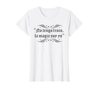 No tengo truco la magia soy yo Camiseta