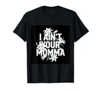 No Tengo tu mamá, un diseño Divertido con Flores Camiseta