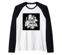 No Tengo tu mamá, un diseño Divertido con Flores Camiseta Manga Raglan