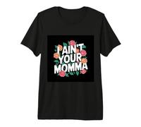 No Tengo tu mamá, un diseño Divertido con Flores Camiseta Premium