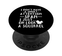 No Tengo un Corto Espacio de atención, yo Solo... mira una Ardilla PopSockets PopGrip Adhesivo