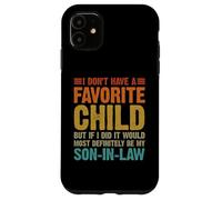 No Tengo un Hijo Favorito yerno Divertido Humor Familiar Carcasa para iPhone 11