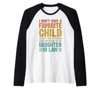 No Tengo una Hija Favorita Nuera Humor Familiar Camiseta Manga Raglan