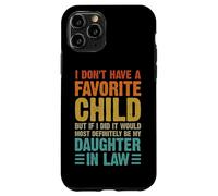 No Tengo una Hija Favorita Nuera Humor Familiar Carcasa para iPhone 11 Pro