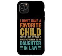 No Tengo una Hija Favorita Nuera Humor Familiar Carcasa para iPhone 11 Pro MAX