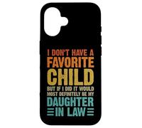 No Tengo una Hija Favorita Nuera Humor Familiar Carcasa para iPhone 16