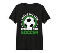 No Tengo Vida Mi Hermano Juega fútbol Camiseta Premium