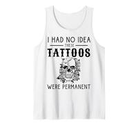 No tenía Idea de Que Estos Tatuajes Eran permanentes Camiseta sin Mangas