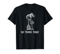 No Tennis Today - Jugador de Mujer Triste Divertida para niña señoras mamá Camiseta