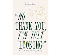 No thank you, I'm just looking: The art of selling & training in luxury