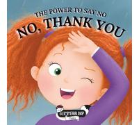 No, Thank You: The Power To Say No Series | A Heartfelt Picture Book About Personal Identity, Choices, and Speaking Up for Yourself | Encourages Confidence, Self-Respect & Emotional Growth